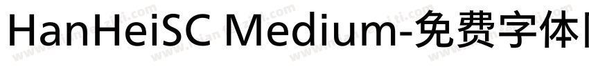 HanHeiSC Medium字体转换